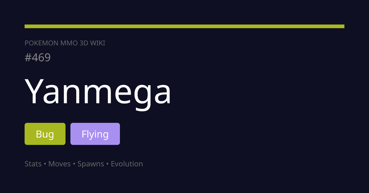 Yanmega #469 — Stats, Moves & Spawns | Pokemon MMO 3D Wiki | Pokemon MMO 3D